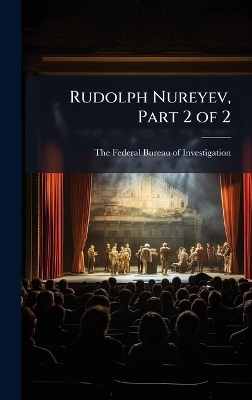 Rudolph Nureyev, Part 2 of 2 - 