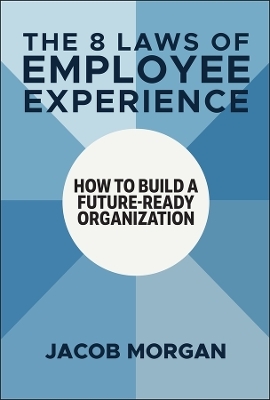 The 8 Laws of Employee Experience - Jacob Morgan
