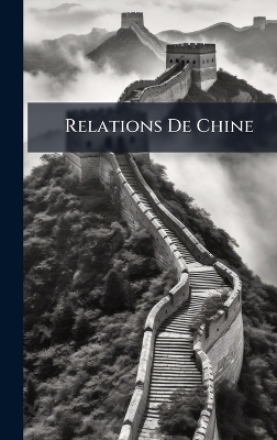 Relations De Chine -  Anonymous