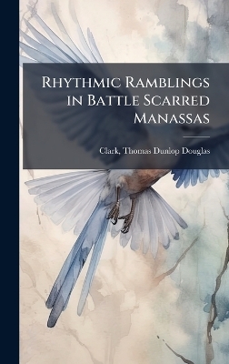 Rhythmic Ramblings in Battle Scarred Manassas - 