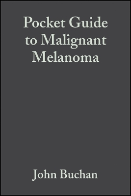 Pocket Guide to Malignant Melanoma -  BUCHAN