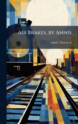 Air Brakes, by Annis