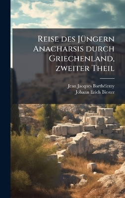 Reise des J&Atilde;1/4ngern Anacharsis durch Griechenland, zweiter Theil - Jean Jacques Barth&atilde;(c)Lemy