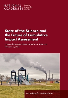 State of the Science and the Future of Cumulative Impact Assessment