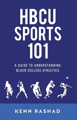 HBCU Sports 101 - Kenn Rashad