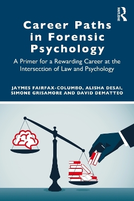 Career Paths in Forensic Psychology - Jaymes Fairfax-Columbo, Alisha Desai, Simone Grisamore, David DeMatteo