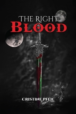 The Right Blood - Cristine Pfeil