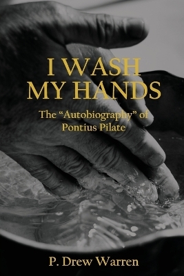 I Wash My Hands - P Drew Warren