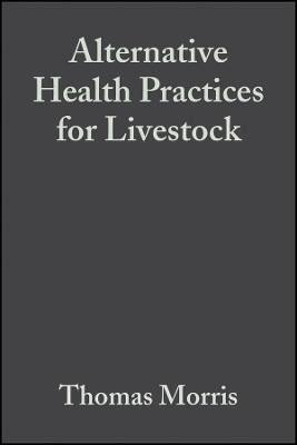 Alternative Health Practices for Livestock - T Morris