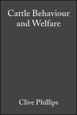Cattle Behaviour and Welfare, Second Edition - C Phillips