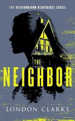 The Neighbor - London Clarke