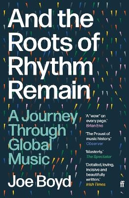 And the Roots of Rhythm Remain - Joe Boyd