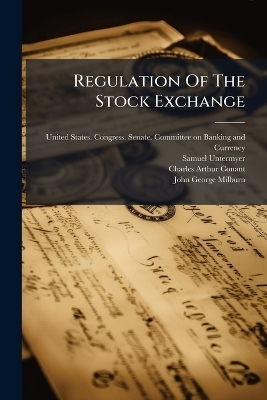 Regulation Of The Stock Exchange - Samuel Untermyer