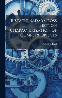 Bistatic Radar Cross Section Characterization of Complex Objects