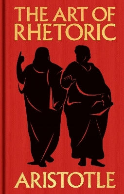 The Art of Rhetoric -  Aristotle
