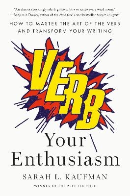 Verb Your Enthusiasm - Sarah L. Kaufman