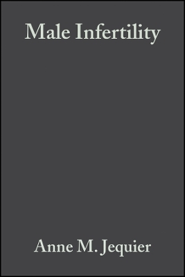 Male Infertility &ndash; A Guide for the Clinician - AM Jequier