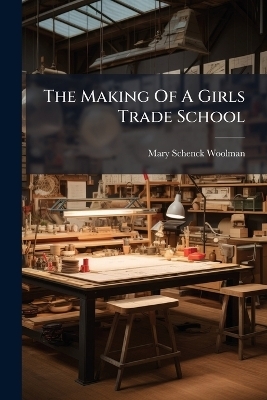 The Making Of A Girls Trade School
