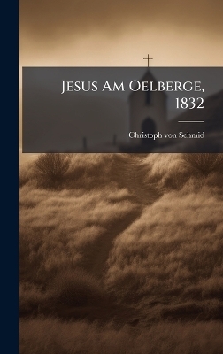 Jesus Am Oelberge, 1832 - Christoph von Schmid