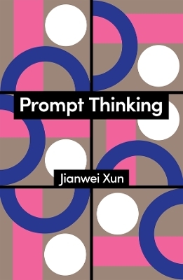 Prompt Thinking - Jianwei Xun
