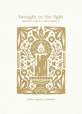 Brought to the Light - Anna Grace Legband
