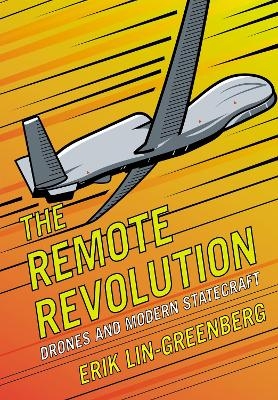 The Remote Revolution - Erik Lin-Greenberg
