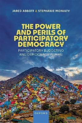 The Power and Perils of Participatory Democracy - Jared Abbott, Stephanie L. McNulty