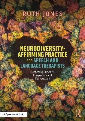 Neurodiversity-Affirming Practice for Speech and Language Therapists