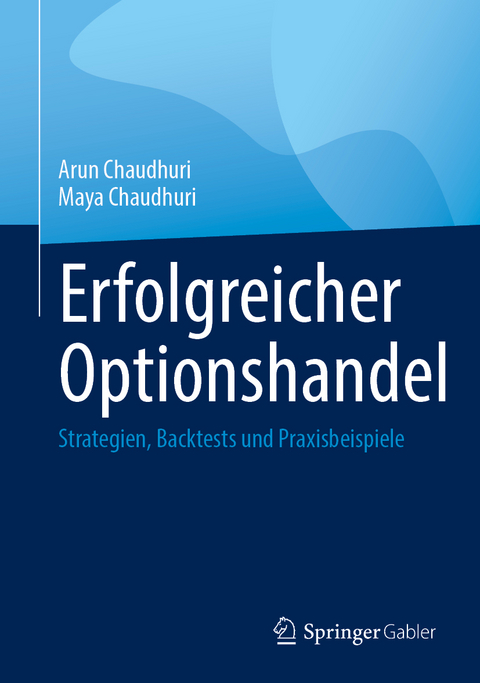 Erfolgreicher Optionshandel - Arun Chaudhuri, Maya Chaudhuri