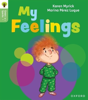Oxford Reading Tree Green Sparks: Level 1: My Feelings - Karen Myrick