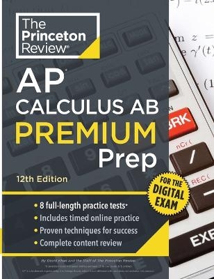 Princeton Review AP Calculus AB Premium Prep, 12th Edition