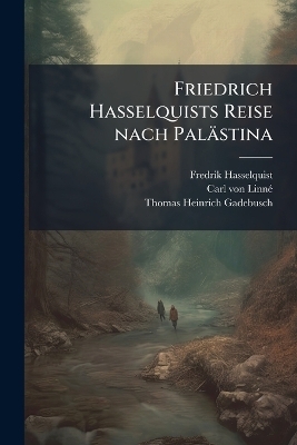 Friedrich Hasselquists Reise nach Palästina