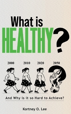 What is Healthy? - Kortney O Lee