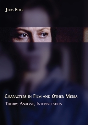 Characters in Film and Other Media - Jens Eder