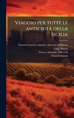 Viaggio per tutte le antichita&Igrave; della Sicilia - Luigi Mayer