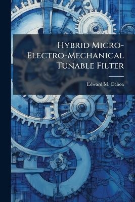 Hybrid Micro-Electro-Mechanical Tunable Filter