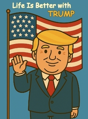 Life is better with Trump