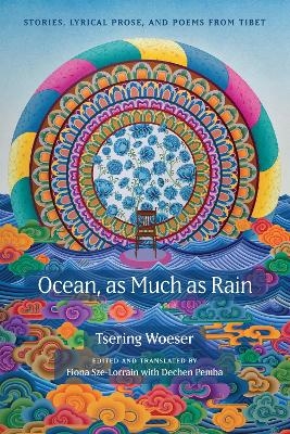 Ocean, As Much As Rain - Tsering Woeser