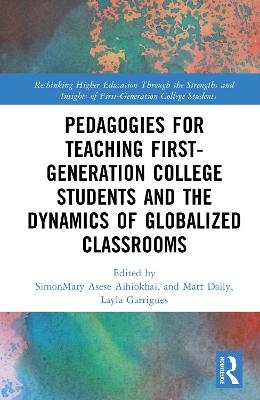Pedagogies for Teaching First-Generation College Students and the Dynamics of Globalized Classrooms - 