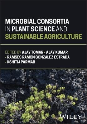 Microbial Consortia in Plant Science and Sustainable Agriculture - 