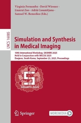 Simulation and Synthesis in Medical Imaging - 