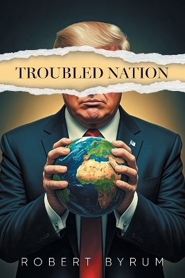 Troubled Nation - Robert Byrum