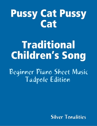 Pussy Cat Pussy Cat Traditional Children’s Song - Beginner Piano Sheet Music Tadpole Edition