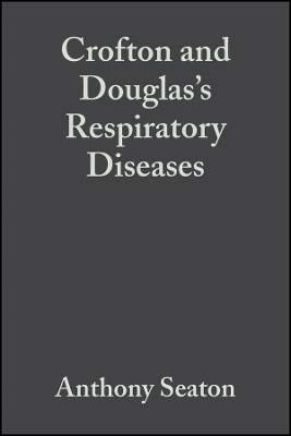 Crofton and Douglas&prime;s Respiratory Diseases, Fifth Edition in Two Volumes - A Seaton