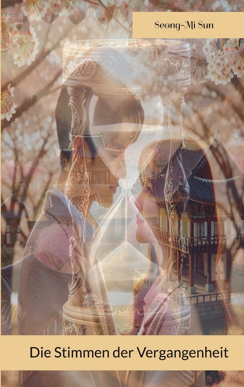 Die Stimmen der Vergangenheit - Seong-Mi Sun