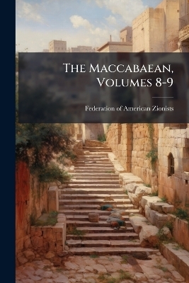 The Maccabaean, Volumes 8-9 - 