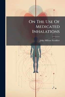 On The Use Of Medicated Inhalations