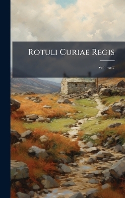 Rotuli Curiae Regis -  Anonymous