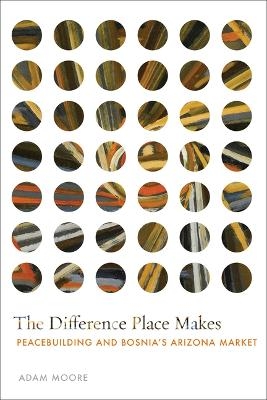 The Difference Place Makes - Adam Moore