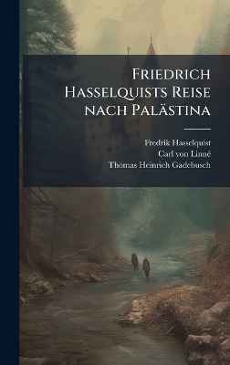Friedrich Hasselquists Reise nach Palästina